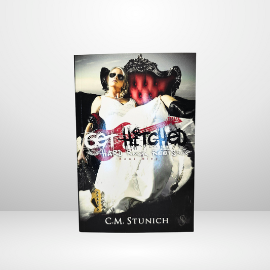 Get Hitched Signed by C.M. Stunich - Book 8 of the Rock Hard Roots Series