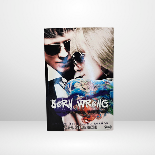 Born Wrong Signed by C.M. Stunich - Book 5 of the Hard Rock Roots Series