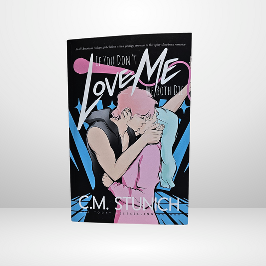 If You Don't Love Me We Both Die Illustrated Cover Signed by C.M. Stunich