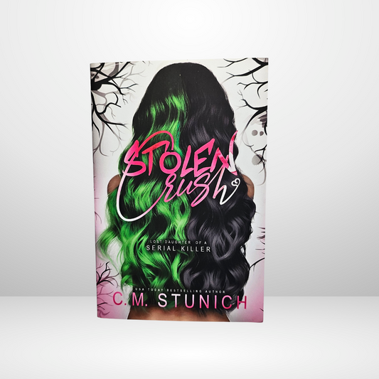 Stolen Crush Signed by C.M. Stunich - Book 1 of The Lost Daughter of a Serial Killer