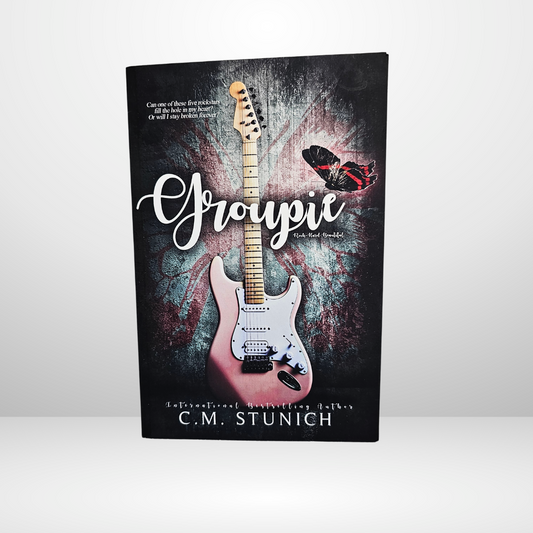 Groupie Signed by C.M. Stunich - Book 1 of the Rock Hard Beautiful Trilogy