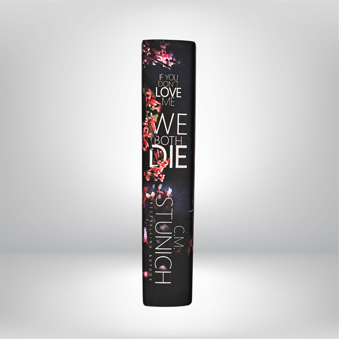 If You Don't Love Me We Both Die Hardback - Signed by C.M. Stunich